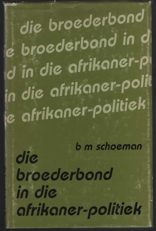 Die Broederbond in die Afrikaner-Politiek - Schoeman, B. M.