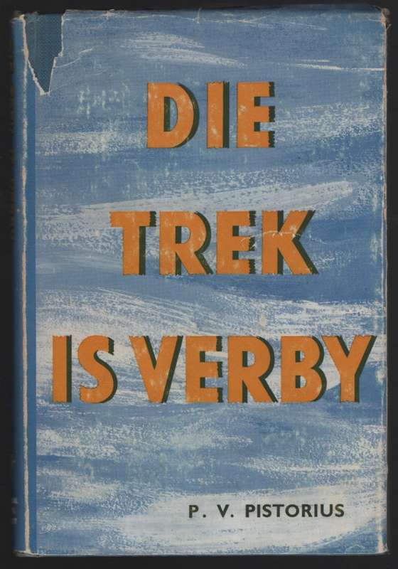 Die Trek is Verby - Pistorius, P. V.