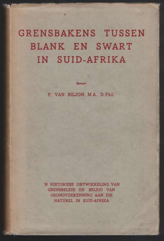 Grensbakens Tussen Blank en Swart in Suid-Afrika: 'n Historiese Ontw - Van Biljon, P.