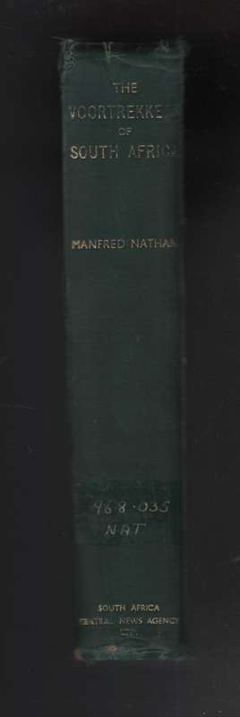 The Voortrekkers of South Africa. From the Earliest Times to the Fou - Nathan, Manfred