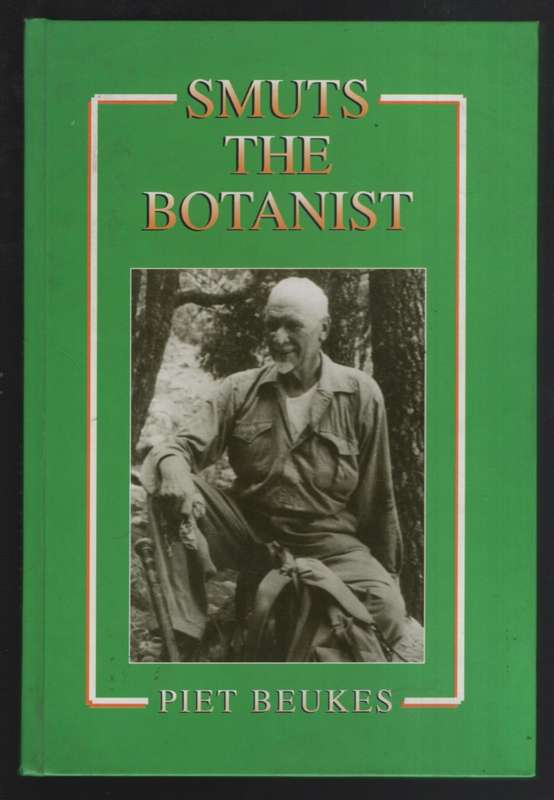Smuts the Botanist. The Cape Flora and the Grasses of Africa - Beukes, Piet