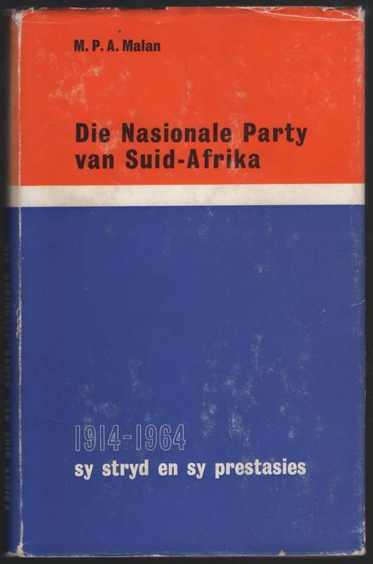 Die Nasionale Party van Suid-Afrika: Sy Stryd en Sy Prestasies, 1914 - Malan, M. P. A.