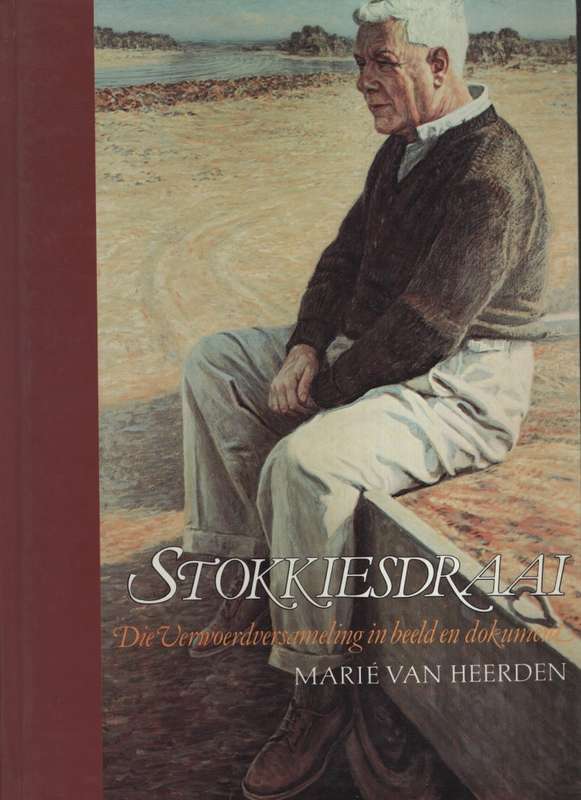 Stokkiesdraai: Die Verwoerdversameling in Beeld en Dokumente - Van Heerden, Marie