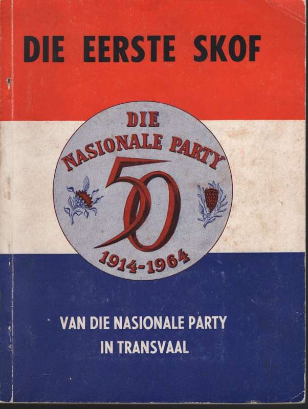 Die Eerste Skof van die Nasionale Party in Transvaal, 1914-1964 - Mulder, C. P.; Cruywagen, W.