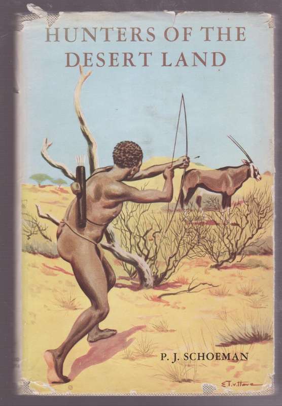 Hunters of the Desert Land - Schoeman, P. J.