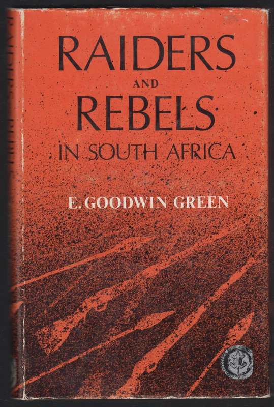 Raiders and Rebels in South Africa - Green, Elsa Goodwin