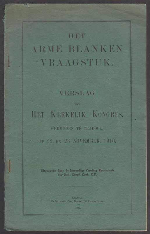 Het Arme Blanken Vraagstuk. Verslag van het Kerkelik Kongres Gehoude - Various