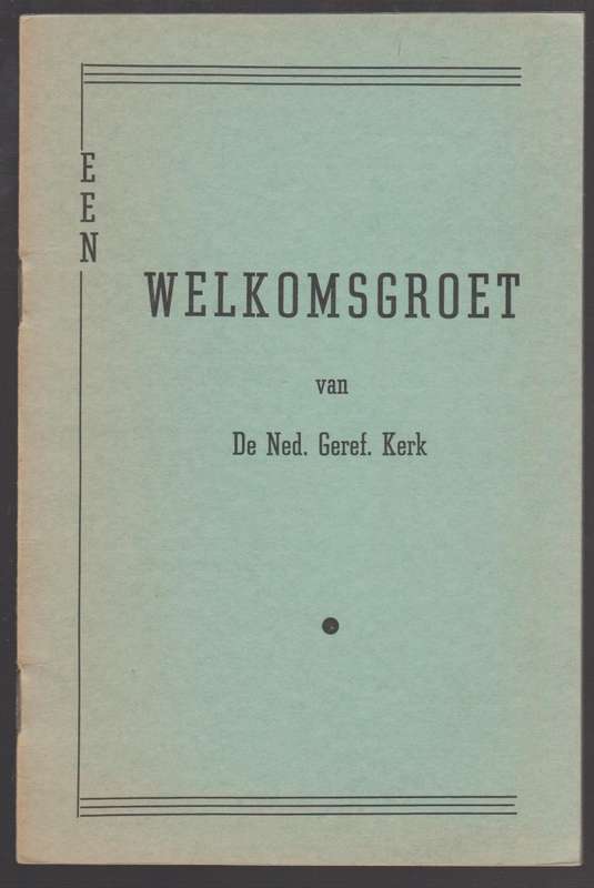 Een Welkomsgroet van de Ned. Geref. Kerk - Marais, B. J.