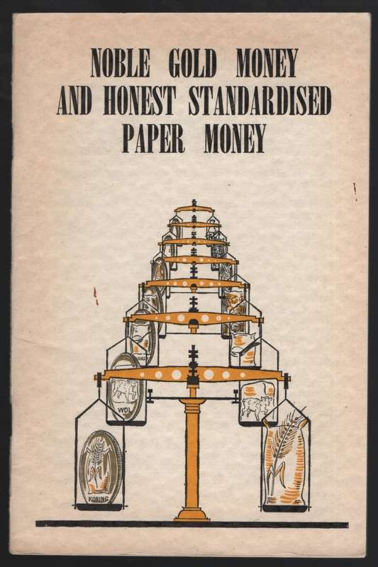Noble Gold Money and Honest Standardised Paper Money - Anon