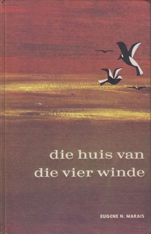 Die Huis van die Vier Winde - Marais, Eugene N.