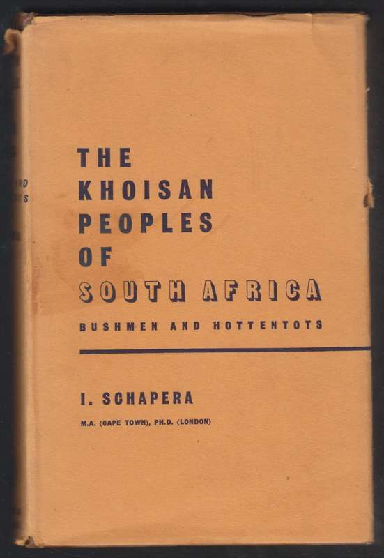 The Khoisan Peoples of South Africa. Bushmen and Hottentots - Schapera, I.