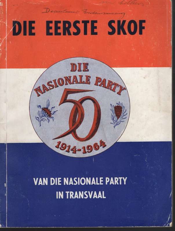 Die Eerste Skof van die Nasionale Party in Transvaal, 1914-1964 - Mulder, C. P.; Cruywagen, W.