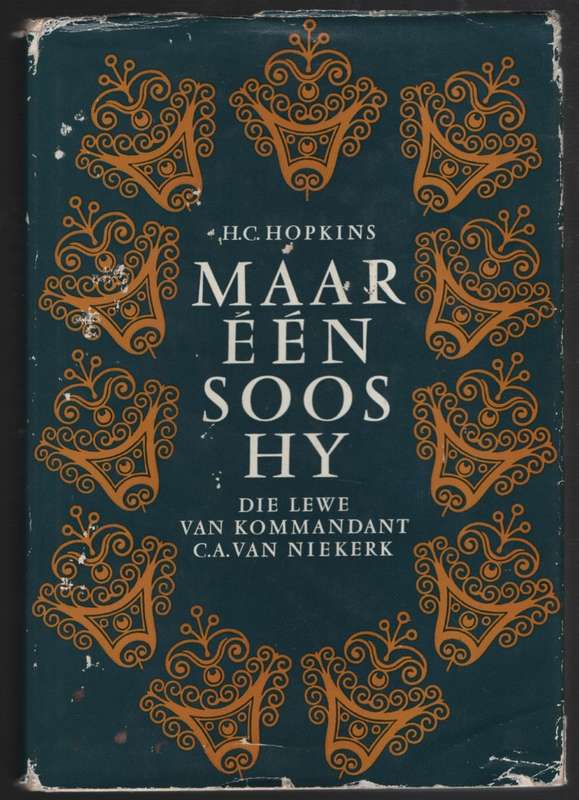 Maar Een Soos Hy: Die Lewe van Kommandant C. A. van Niekerk - Hopkins, H. C.