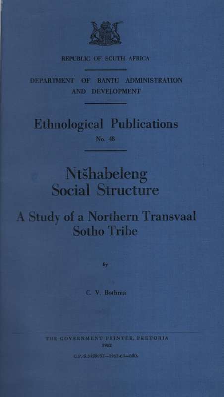 Ntshabeleng Social Structure: A Study of a Northern Sotho Tribe. Dep - Bothma, C. V.