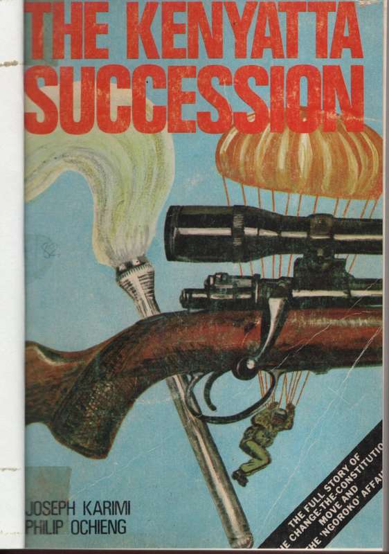 The Kenyatta Succession - Karimi, Joseph; Ochieng, Phi