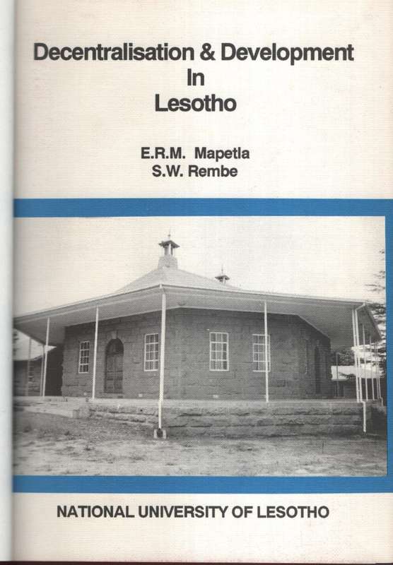 Decentralisation and Development in Lesotho - Mapetla, E. R. M.; Rembe, S.