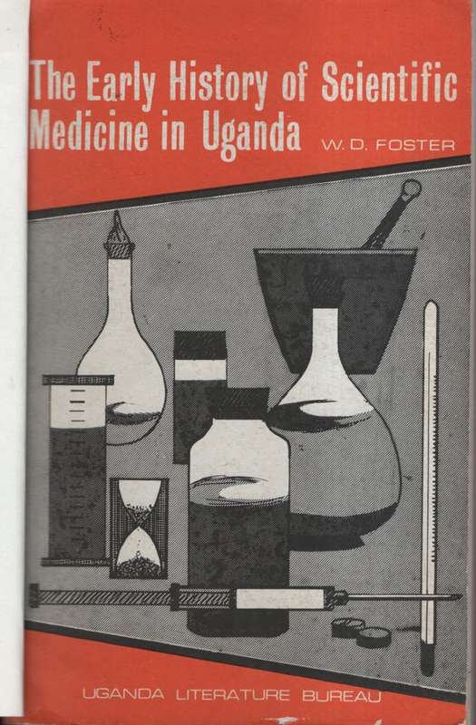 EARLY HIST OF SCIENTIFIC MEDICINE UGANDA - FOSTER,WD