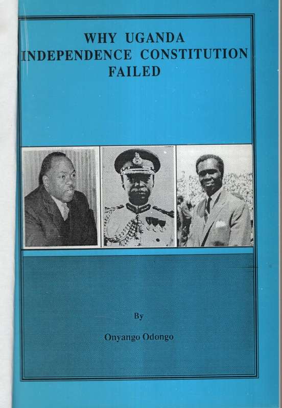 WHY UGANDA INDEPENDENCE CONSTITUTION F - ODONGO,O
