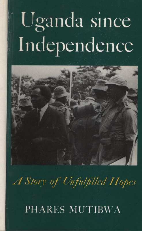 UGANDA SINCE INDEPENDENCE - MUTIBWA,P
