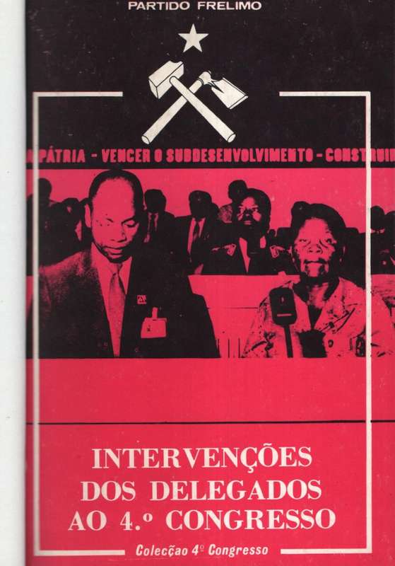 FOUR CONGRESSO PARTIDO FRELIMO INTERVENCOES - PARTIDOFRELIMO
