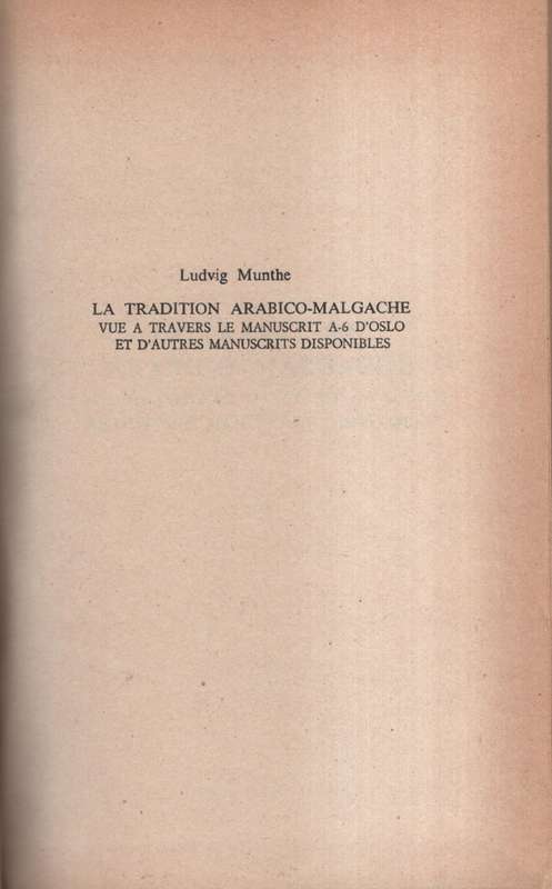 La Tradition Arabico-Malgache vue a travers le Manuscrit A-6 D'Oslo  - Munthe, Ludvig