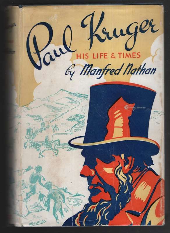 Paul Kruger, His Life and Times - Nathan, Manfred