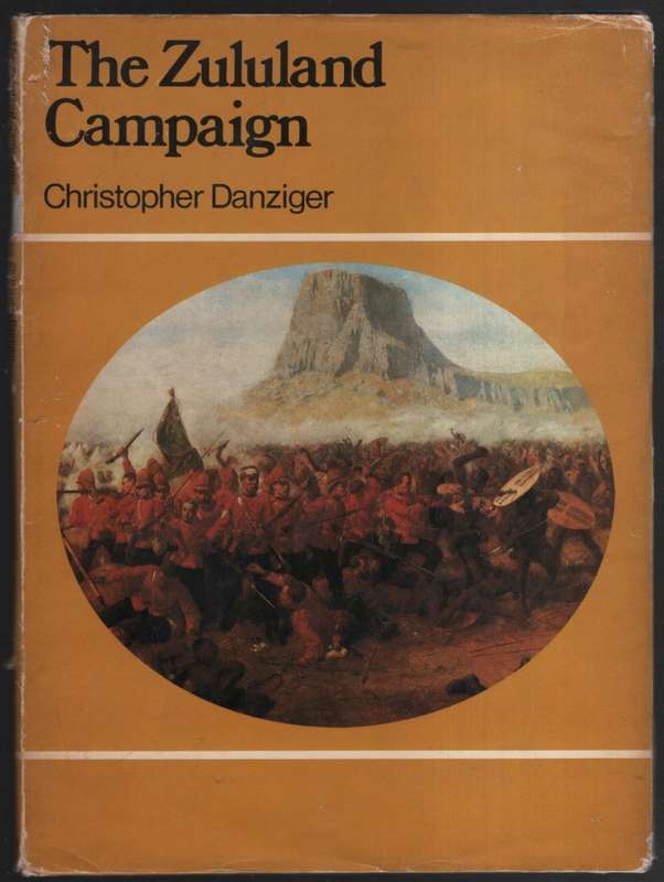 The Zululand Campaign - Danziger, Christopher