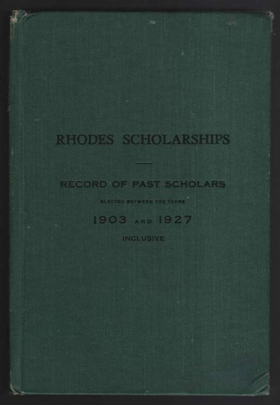 Rhodes Scholarships: Record of Past Scholars Elected Between the Yea - Oxford University