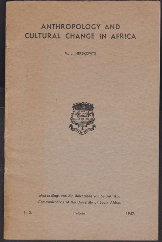 Anthropology and Cultural Change in Africa. Communications of the Un - Herskovits, M. J.