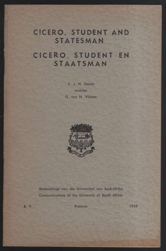 Cicero, Student and Statesman / Cicero, Student en Staatsman. Commun - Steven, S. J. H.; Viljoen, G