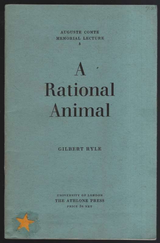 A Rational Animal. Aguste Comte Memorial Lecture 5 - Ryle, Gilbert