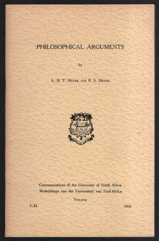 Philosophical Arguments. Communications of the University of South A - Meyer, A. M. T.; Meyer, R. S
