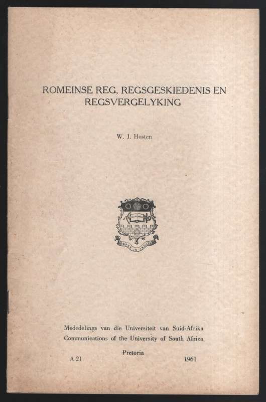 Romeinse Reg, Regsgeskiedenis en Regsvergelyking. Mededelings van di - Hosten, W. J.