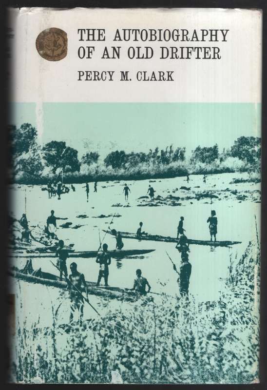 The Autobiography of an Old Drifter - Clark, Percy M.
