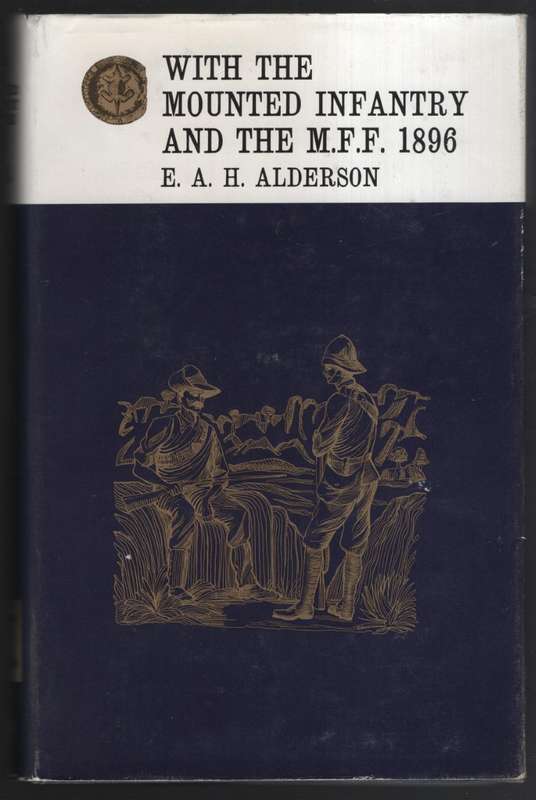 With the Mounted Infantry and the Mashonaland Field Force 1897 - Alderson, E. A. H.