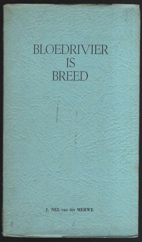Bloedrivier is Breed - Van der Merwe, J. Nel