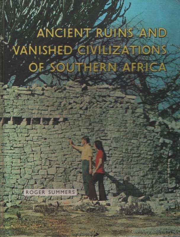 Ancient Ruins and Vanished Civilizations of Southern Africa - Summers, Roger