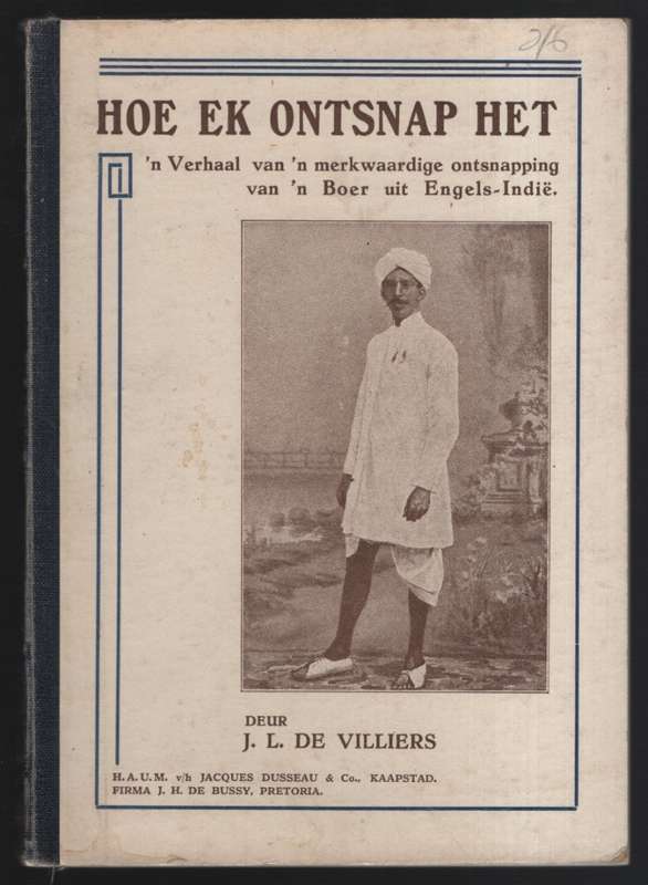 Hoe Ek Ontsnap het. 'n Verhaal van 'n merkwaardige ontsnapping van ' - De Villiers, J. L.