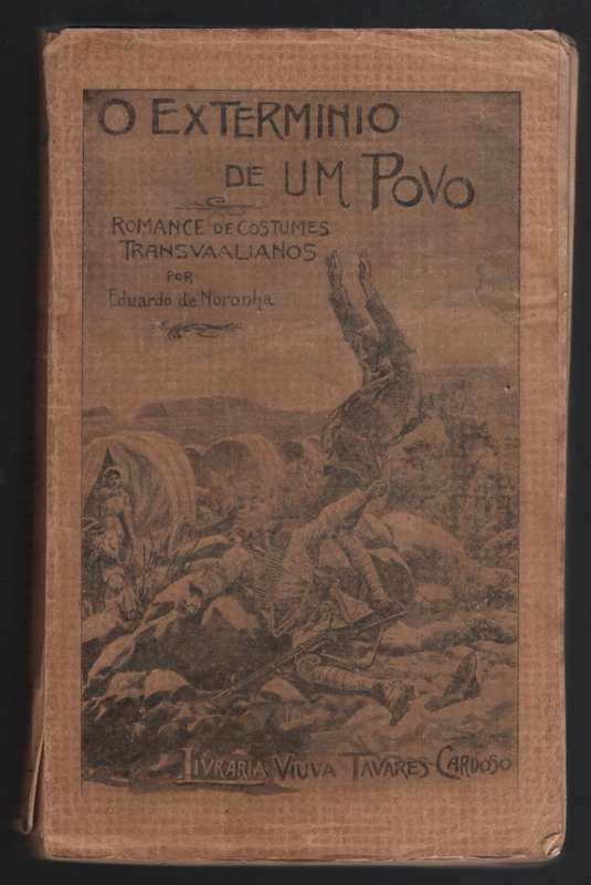 O Exterminio de um Povo: Romance de Costumes Transvaalianos - De Noronha, Eduardo