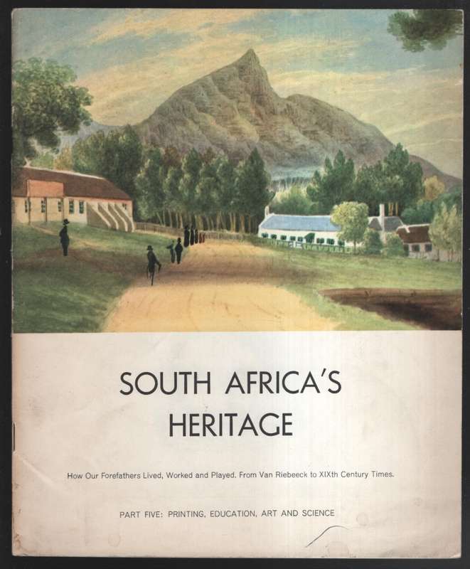 South Africa's Heritage. Part 5: Printing, Education, Art and Scienc - Caltex
