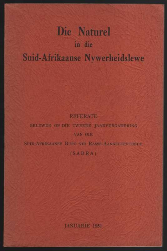 Die Naturel in die Suid-Afrikaanse Nywerheidslewe. Referate gelewer  - Language, F. J.; et al
