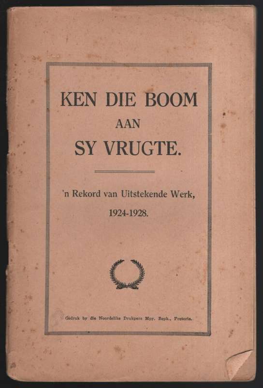 Ken die Boom Aan Sy Vrug: 'n Rekord van Uitstekende Werk, 1924-1928 - Anon
