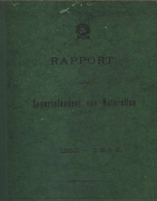 Rapport van den Superintendent van Naturellen, 1892-1898. Die Staats - Joubert, P. J.
