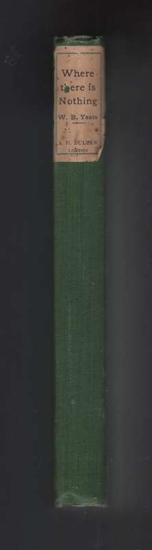 Where There is Nothing: Being Volume One of Plays - Yeats, Willam Butler