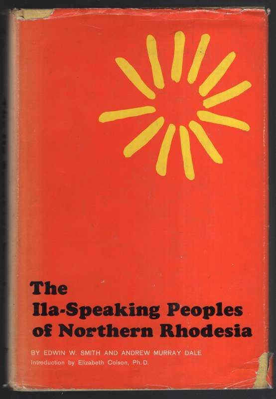 The Ila-Speaking Peoples of Northern Rhodesia. Volume 1 only - Smith, Edwin W.; Dale, Amdre