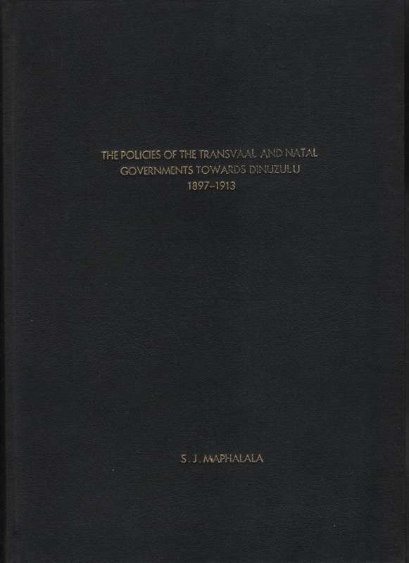 POLICIES OF THE TRANSVAAL & NATAL GOV - MAPHALALA,SJ