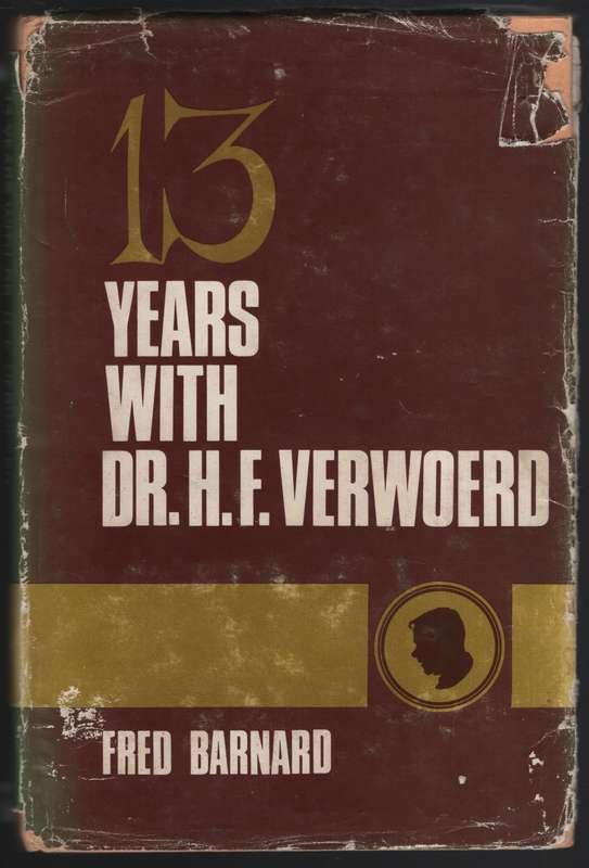 13 YEARS WITH DR H F VERWOERD - BARNARD,F