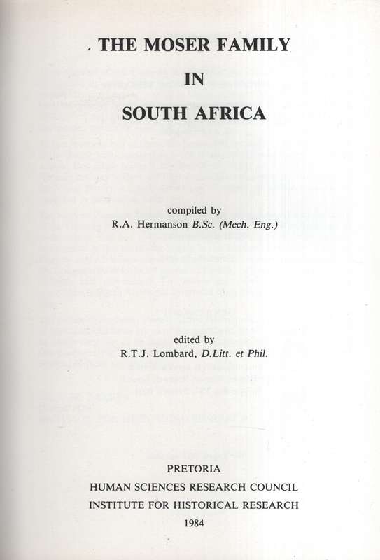 The Moser Family in South Africa. Genealogy Publication No. 21 - Hermanson, R. A.