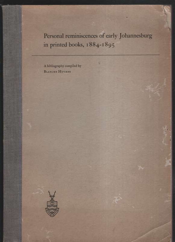 Personal Reminiscenes of Early Johannesburg in Printed Books, 1884-1 - Hughes, Blanche