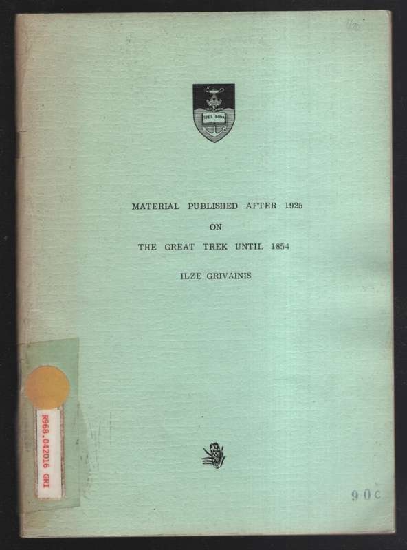Material Published after 1925 on the Great Trek until 1854 - Grivaines, Ilze